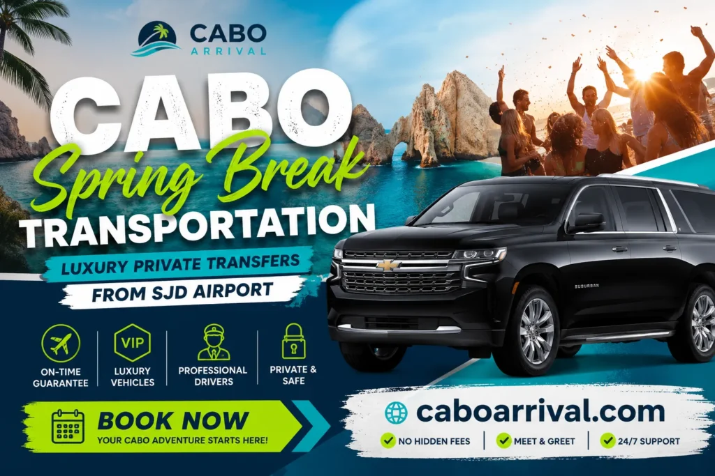 Cabo Spring Break Transportation Luxury Private Transfers from SJD Airport_resultado