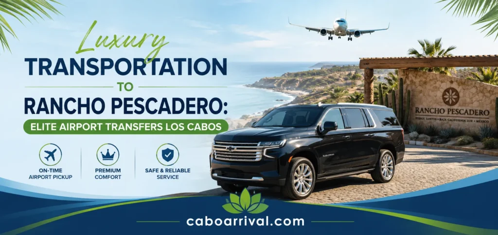 Luxury Transportation to Rancho Pescadero Elite Airport Transfers Los Cabos_resultado
