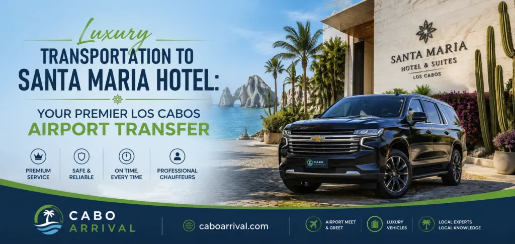 Luxury Transportation to Santa Maria Hotel Your Premier Los Cabos Airport Transfer_resultado
