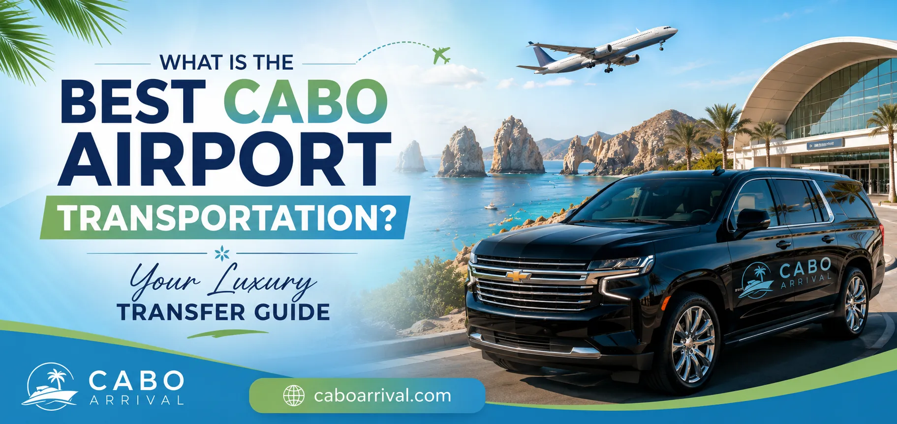 What is the Best Cabo Airport Transportation Your Luxury Transfer Guide_resultado