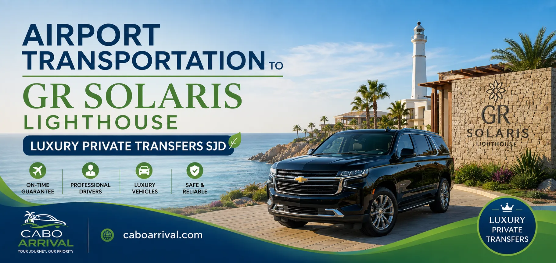 Airport Transportation to GR Solaris Lighthouse Luxury Private Transfers SJD_resultado
