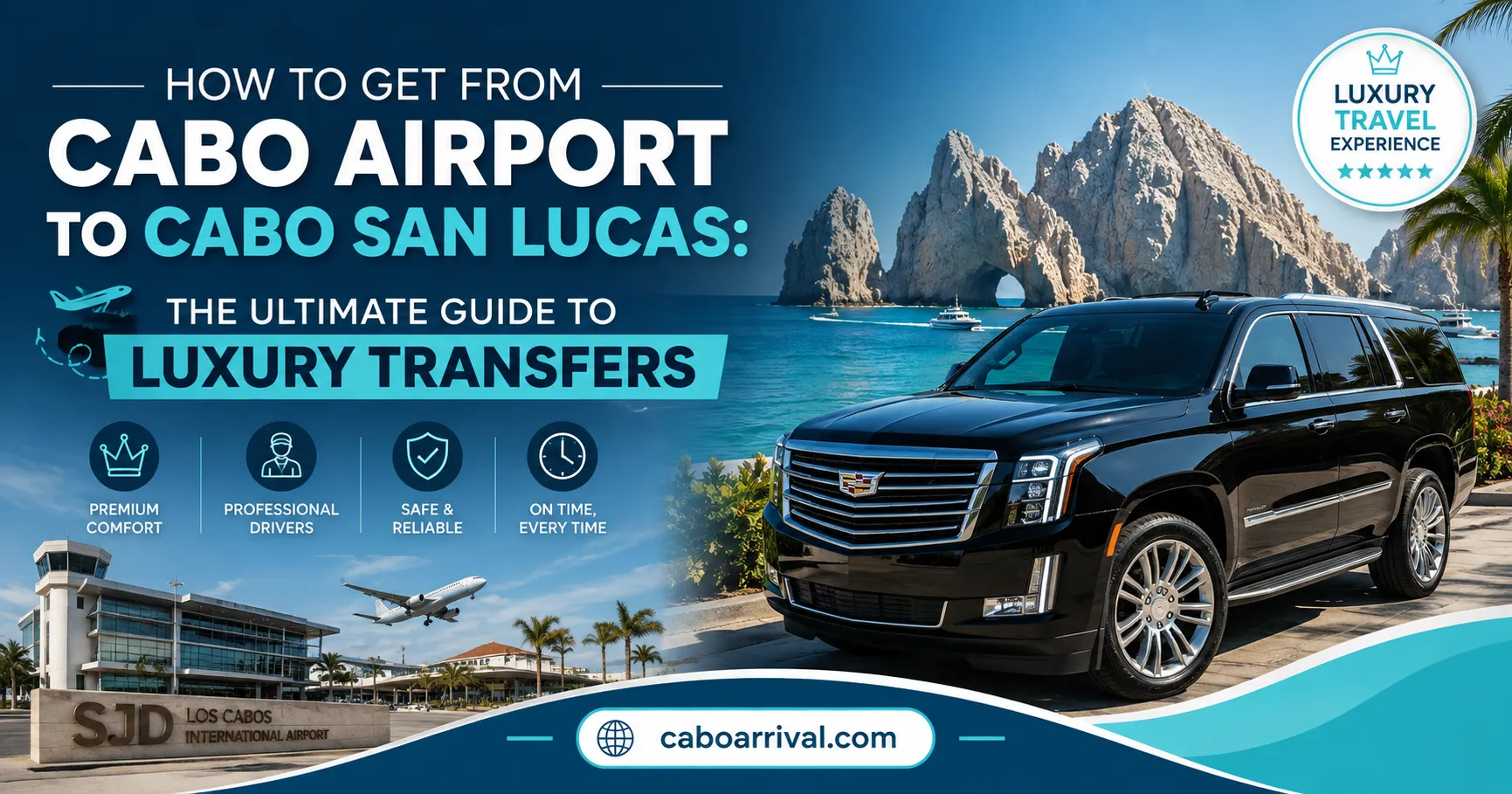 How to Get from Cabo Airport to Cabo San Lucas The Ultimate Guide to Luxury Transfers_resultado