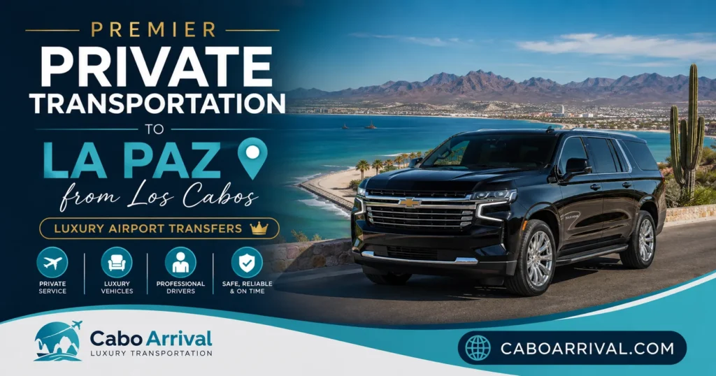 Premier Private Transportation to La Paz from Los Cabos Luxury Airport Transfers_resultado
